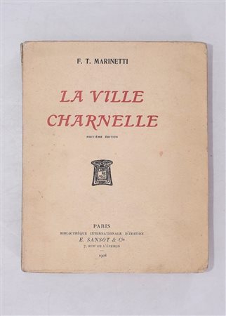 MARINETTI, Filippo Tommaso. LA VILLE CHARNELLE. 1908. 