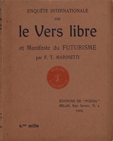 MARINETTI, Filippo Tommaso. ENQUETE INTERNATIONALE SUR LE VERS LIBRE/MANIFEST DU FUTURISME. 1909. 