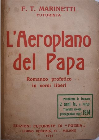 MARINETTI, Filippo Tommaso. L'AEROPLANO DEL PAPA.  ROMANZO PROFETICO IN VERSI LIBERI. 1914. 