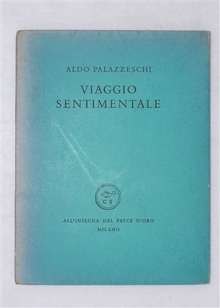 PALAZZESCHI, Aldo. VIAGGIO SENTIMENTALE. 1955. 