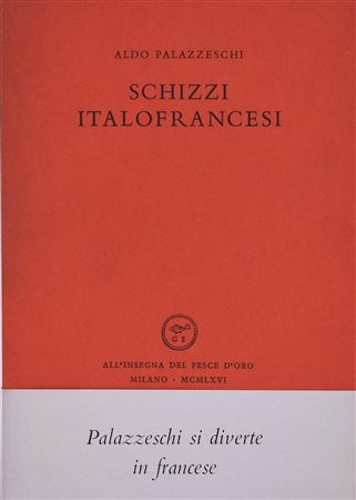 PALAZZESCHI, Aldo. SCHIZZI ITALOFRANCESI. 1966. 