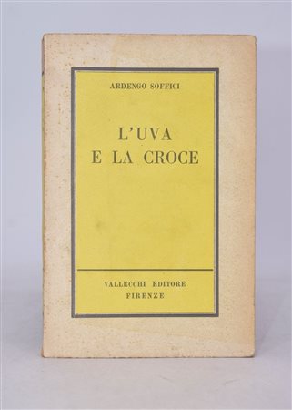 SOFFICI, Ardengo. L'UVA E LA CROCE. I. INFANZIA. 1951. 