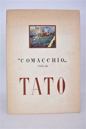 TATO (Guglielmo Sansoni) “COMACCHIO” VISTA DA TATO. 1959. 