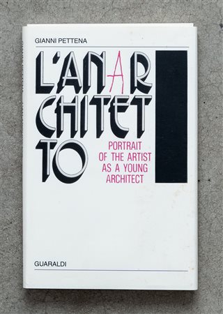 L'anarchitetto. Portrait of the artist as a young architect