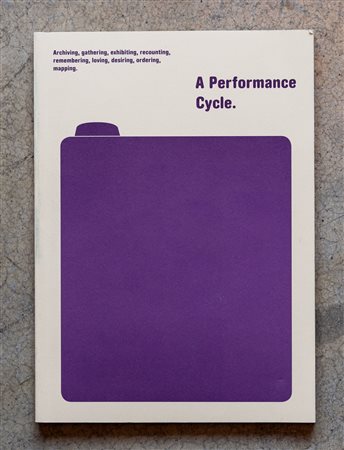 A performance cycle: archiving, gathering, exhibition, recounting, remembering, loving, desiring, ordering, mapping