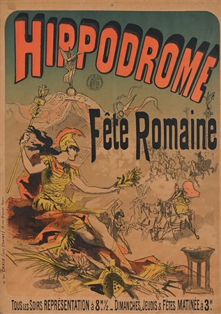 Jules Chéret (after) Parigi 1836-Nizza 1932 Hippodrome, Fete Romaine...