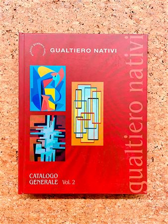 GUALTIERO NATIVI - Gualtiero Nativi. Catalogo generale Vol.2, 2018