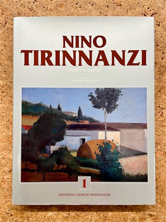 NINO TIRINNANZI - Nino Tirinnanzi. Catalogo generale. Primo volume, 2015