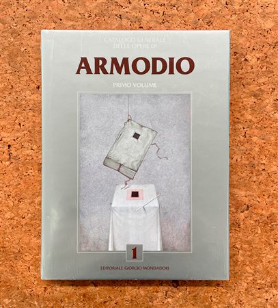 ARMODIO - Catalogo generale delle opere di Armodio. Primo Volume, 2018