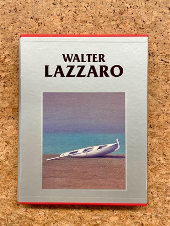 WALTER LAZZARO - Catalogo generale delle opere di Walter Lazzaro. Terzo volume (1921-1989), 2004