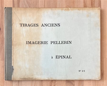 STAMPERIA PELLERIN, EPINAL - Tirages anciens. Imagerie Pellerin à Epinal