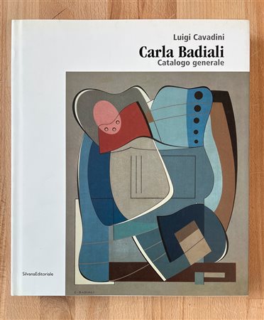 CARLA BADIALI - Carla Badiali. Catalogo generale, 2006