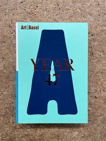 ART BASEL - Art Basel. Year 47, 2017