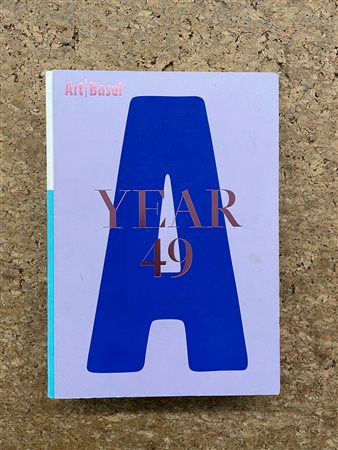 ART BASEL - Art Basel. Year 49, 2019
