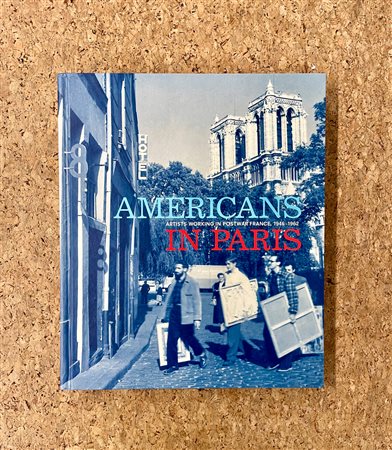 AMERICANS IN PARIS - Americans in Paris. Artists Working in Postwar France, 1946–1962, 2022