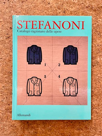 TINO STEFANONI - Tino Stefanoni. Catalogo ragionato delle opere, 2017