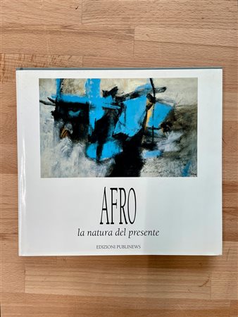 AFRO BASALDELLA - Afro. La natura del presente. Opere dal 1936 al 1975, 1992