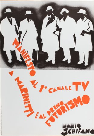 Mario Schifano (Homs 1934-Roma 1998)  - Manifesto al 1° canale tv a Marinetti e al primo futurismo