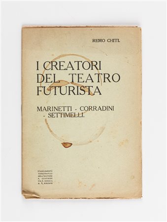 Remo Chiti (Staggia Senese 1891-Roma 1971)  - I creatori del teatro futurista. Marinetti-Corradini-Settimelli