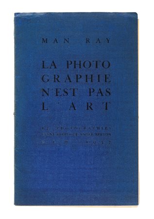 Man Ray (rif.) (Filadelfia, Pennsylvania, Stati Uniti 1890-Parigi 1976)  - La photographie n'est pas l'art. 12 photographies avant-propos de André Breton, 1937