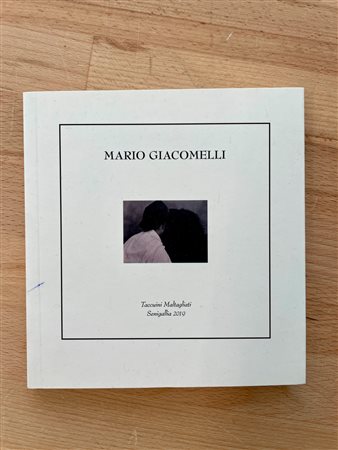 MARIO GIACOMELLI - Mario Giacomelli. Taccuini Maltagliati. Inediti dall'Archivio Mario Giacomelli - Senigallia, 2019