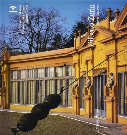 GILBERTO ZORIO. OPERE: 1967- 1984 catalogo della mostra 20 gennaio - 5 marzo...