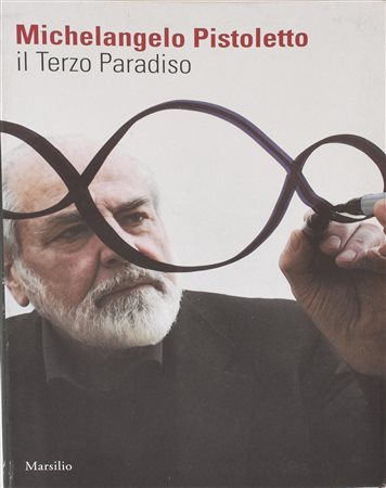 MICHELANGELO PISTOLETTO IL TERZO PARADISO cm 24,5x17 Marsilio Editore,...