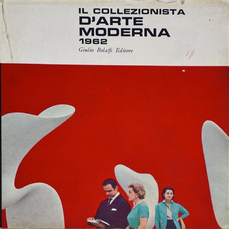 IL COLLEZIONISTA D'ARTE MODERNA cm 24x23 Giulio Bolaffi Editore,Torino, 1962