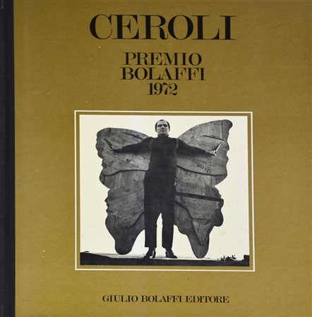 CEROLI. PREMIO BOLAFFI 1972 catalogo nazionale Bolaffi d'arte moderna n.7, cm...