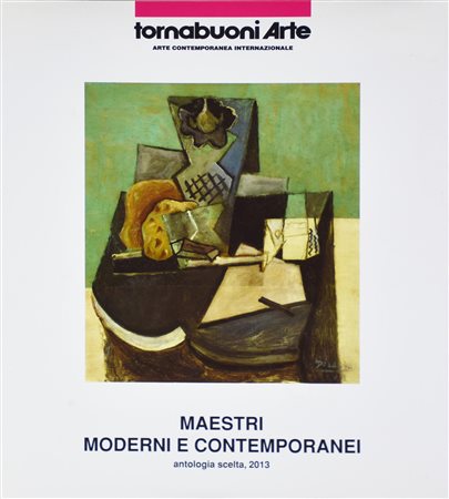 MAESTRI MODERNI E CONTEMPORANEA. ANTOLOGIA SCELTA 2013 a cura di Tornabuoni...