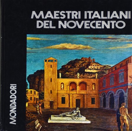 MAESTRI ITALIANI DEL NOVECENTO a cura di Bordolon Liana, cm 27x22 Mondadori...