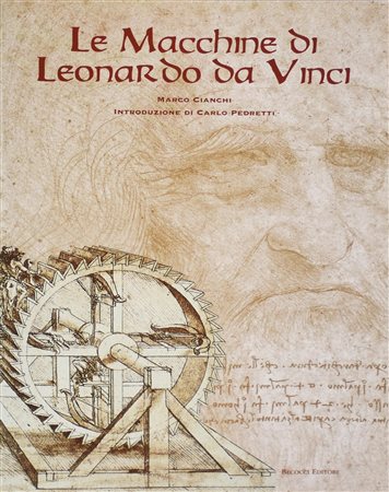 CIANCHI MARCO LE MACCHINE DI LEONARDO DA VINCI cm 24x17 Becocci Editore, Firenze