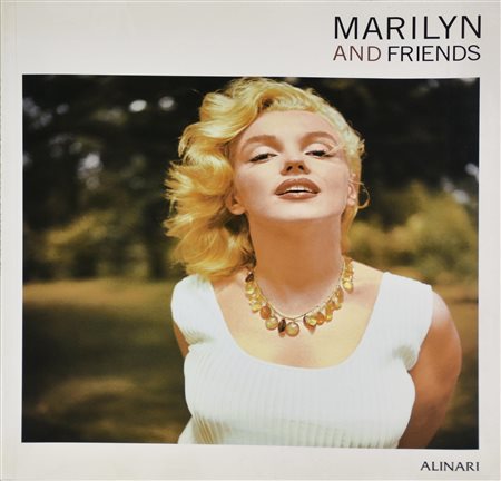 MARILYN AND FRIENDS volume in lingua inglese, 28x24 Alinari Editore, Firenze,...