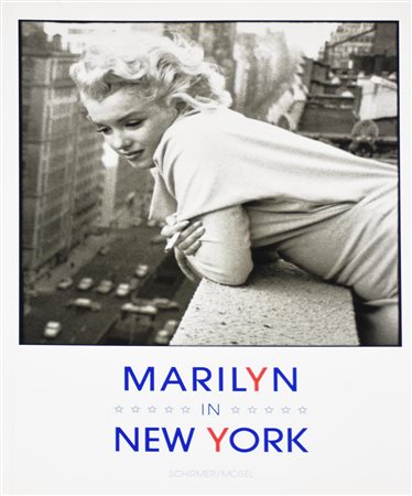 MARILYN IN NEW YORK cm 30x21 Schirmer/Mosel Editore, Monaco, 2008