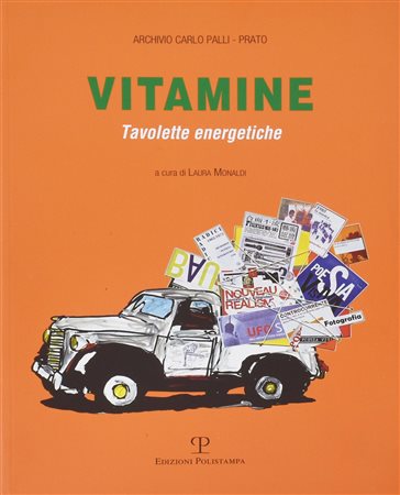 ARCHIVIO CARLO PALLI - PRATO VITAMINE. TAVOLETTE ENERGETICHE a cura di Laura...