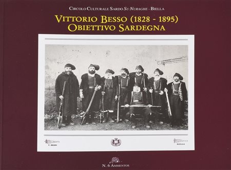 VITTORIIO BESSO (1828 - 1895) OBIETTIVO SARDEGNA cm 20,5x24 N.6 Ammentos,...