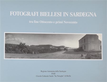 FOTOGRAFIE BIELLESI IN SARDEGNA TRA FINE OTTOCENTO E PRIMI NOVECENTO cm...