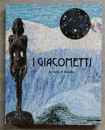 I Giacometti - La valle, il mondo