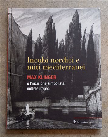 Incubi nordici e miti mediterranei. Max Klinger e l'incisione simbolista mitteleuropea