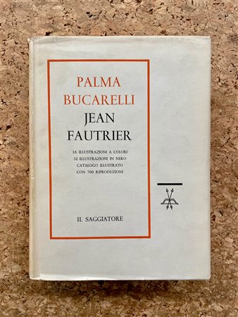 JEAN FAUTRIER - Jean Fautrier. Pittura e materia, 1960