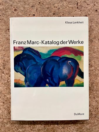 FRANZ MARC - Franz Marc. Katalog der Werke, 1970