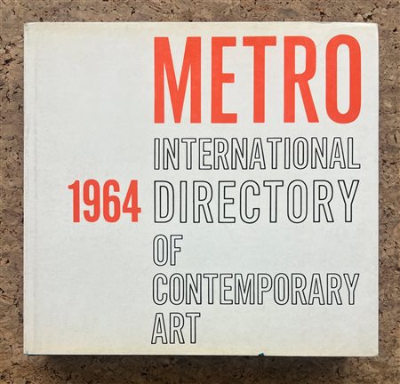 METRO - METRO. International directory of Contemporary Art 1964 - Catalogo Internazionale dell'Arte Contemporanea 1964, 1963