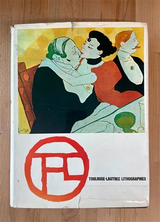 MONOGRAFIE DI ARTE GRAFICA (TOULOUSE-LAUTREC) - Toulouse-Lautrec. Lithographies, 1965