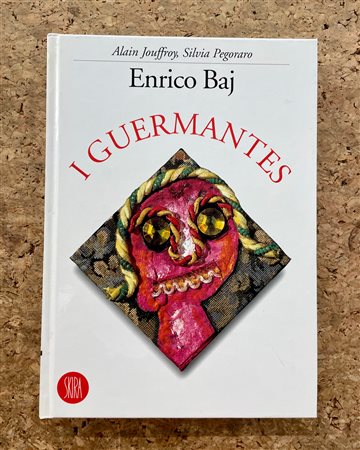 CATALOGHI AUTOGRAFATI (ENRICO BAJ) - Enrico Baj. Les Guermantes, 1999