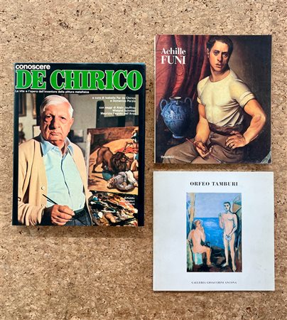 GIORGIO DE CHIRICO, ACHILLE FUNI E ORFEO TAMBURI - Lotto unico di 3 cataloghi