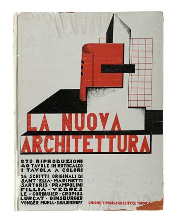 Fillia [pseud. di Colombo Luigi Enrico], La nuova architettura. Torino:...