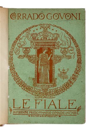 Govoni Corrado, Le fiale. In Firenze: presso Francesco Lumachi, 1903. In-8°...