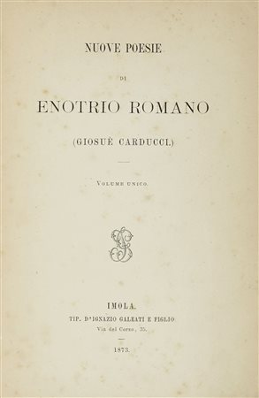 Carducci Giosuè , Nuove poesie di Enotrio Romano. Imola: Tip. D'Ignazio...