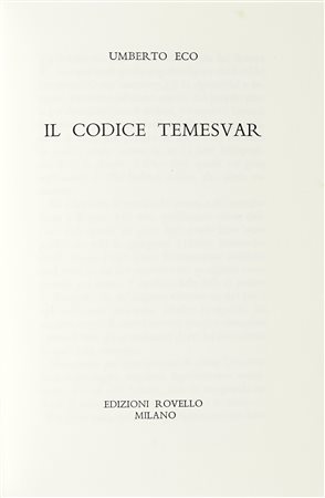 Eco Umberto, Il Codice Temesvar. Milano: Edizioni Rovello, 2005. In-8° (mm...