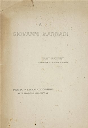 Malaparte Curzio, A Giovanni Marradi. Prato: Liceo Cicognini, 1914. In-4° (mm...